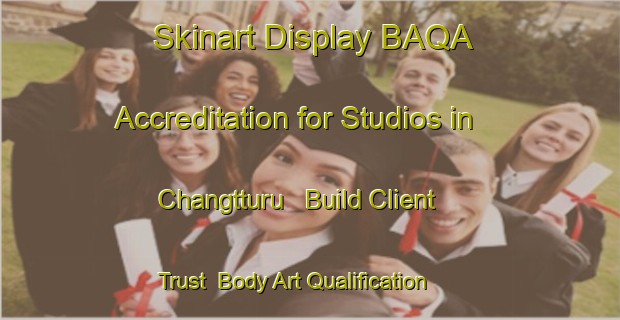 Skinart Display BAQA Accreditation for Studios in Changtturu - Build Client Trust | Body Art Qualification Authority | BAQA-Korea