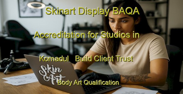 Skinart Display BAQA Accreditation for Studios in Komadul - Build Client Trust | Body Art Qualification Authority | BAQA-Korea