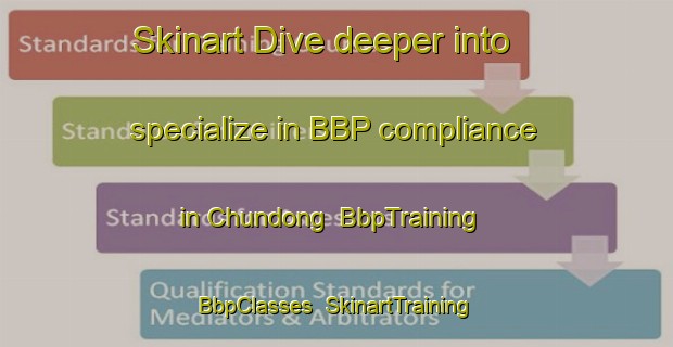Skinart Dive deeper into specialize in BBP compliance in Chundong | BbpTraining | BbpClasses | SkinartTraining-Korea