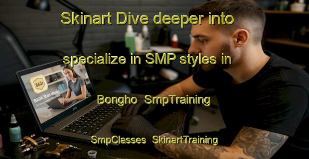 Skinart Dive deeper into specialize in SMP styles in Bongho | SmpTraining | SmpClasses | SkinartTraining-Korea