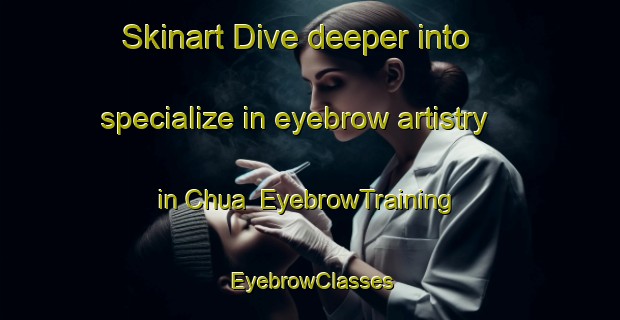Skinart Dive deeper into specialize in eyebrow artistry in Chua | EyebrowTraining | EyebrowClasses | SkinartTraining-Korea