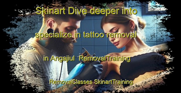 Skinart Dive deeper into specialize in tattoo removal in Angajiul | #RemovalTraining #RemovalClasses #SkinartTraining-Korea