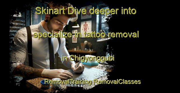 Skinart Dive deeper into specialize in tattoo removal in Chigyonggubi | #RemovalTraining #RemovalClasses #SkinartTraining-Korea