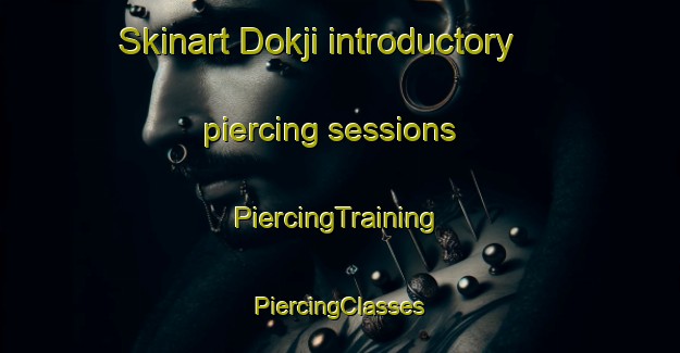 Skinart Dokji introductory piercing sessions | #PiercingTraining #PiercingClasses #SkinartTraining-Korea