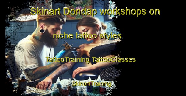 Skinart Dondap workshops on niche tattoo styles | #TattooTraining #TattooClasses #SkinartTraining-Korea