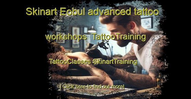 Skinart Eobul advanced tattoo workshops | #TattooTraining #TattooClasses #SkinartTraining-Korea