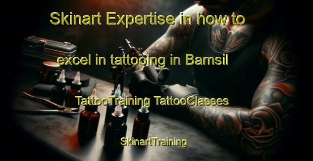 Skinart Expertise in how to excel in tattooing in Bamsil | #TattooTraining #TattooClasses #SkinartTraining-Korea