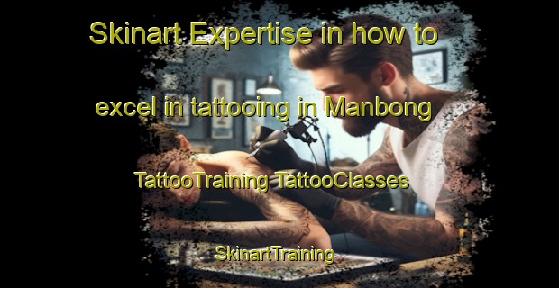 Skinart Expertise in how to excel in tattooing in Manbong | #TattooTraining #TattooClasses #SkinartTraining-Korea