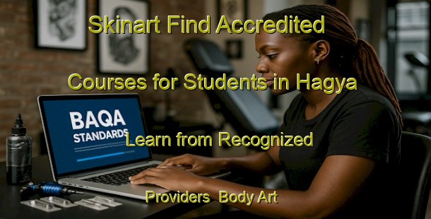 Skinart Find Accredited Courses for Students in Hagya - Learn from Recognized Providers | Body Art Qualification Authority | BAQA-Korea