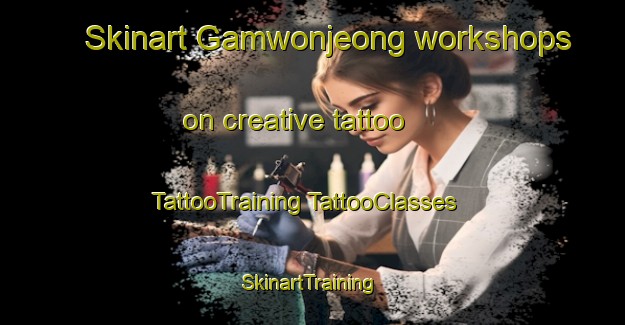 Skinart Gamwonjeong workshops on creative tattoo | #TattooTraining #TattooClasses #SkinartTraining-Korea