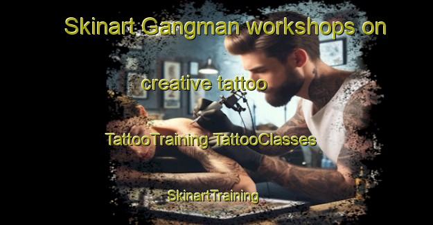 Skinart Gangman workshops on creative tattoo | #TattooTraining #TattooClasses #SkinartTraining-Korea