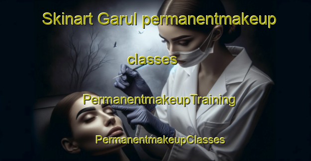 Skinart Garul permanentmakeup classes | PermanentmakeupTraining | PermanentmakeupClasses | SkinartTraining-Korea