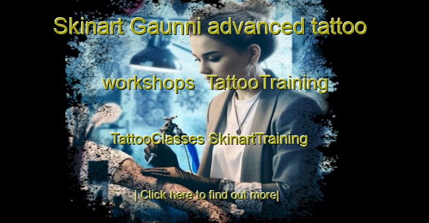 Skinart Gaunni advanced tattoo workshops | #TattooTraining #TattooClasses #SkinartTraining-Korea