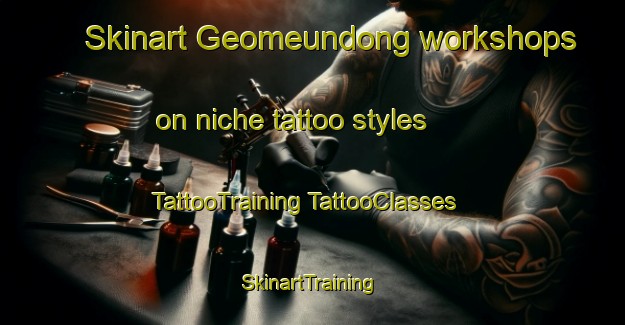 Skinart Geomeundong workshops on niche tattoo styles | #TattooTraining #TattooClasses #SkinartTraining-Korea