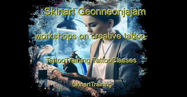 Skinart Geonneonjajam workshops on creative tattoo | #TattooTraining #TattooClasses #SkinartTraining-Korea