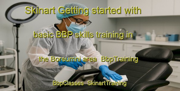 Skinart Getting started with basic BBP skills training in the Boreumni area | BbpTraining | BbpClasses | SkinartTraining-Korea