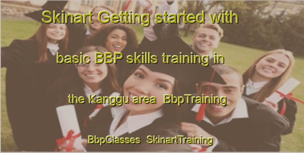 Skinart Getting started with basic BBP skills training in the Kanggu area | BbpTraining | BbpClasses | SkinartTraining-Korea