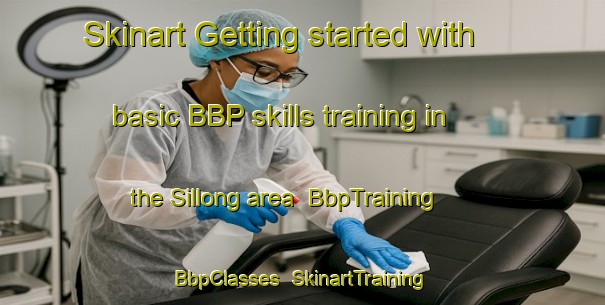 Skinart Getting started with basic BBP skills training in the Sillong area | BbpTraining | BbpClasses | SkinartTraining-Korea