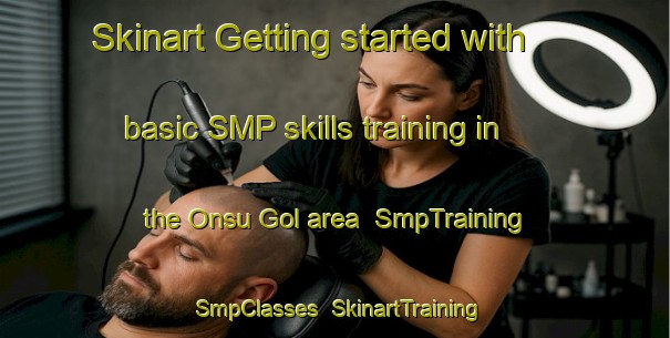 Skinart Getting started with basic SMP skills training in the Onsu Gol area | SmpTraining | SmpClasses | SkinartTraining-Korea
