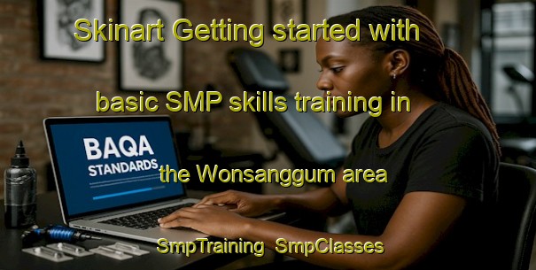 Skinart Getting started with basic SMP skills training in the Wonsanggum area | SmpTraining | SmpClasses | SkinartTraining-Korea