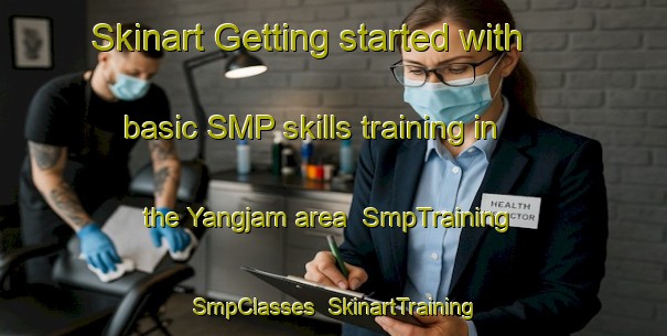 Skinart Getting started with basic SMP skills training in the Yangjam area | SmpTraining | SmpClasses | SkinartTraining-Korea