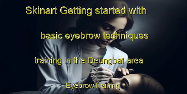 Skinart Getting started with basic eyebrow techniques training in the Deungbat area | EyebrowTraining | EyebrowClasses | SkinartTraining-Korea