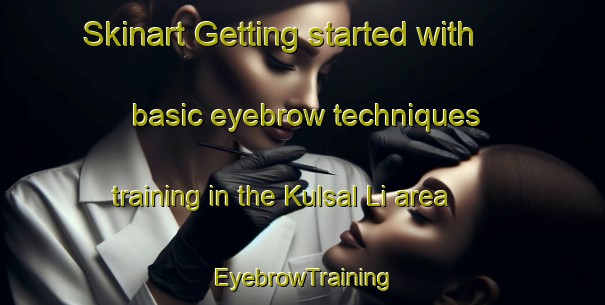 Skinart Getting started with basic eyebrow techniques training in the Kulsal Li area | EyebrowTraining | EyebrowClasses | SkinartTraining-Korea