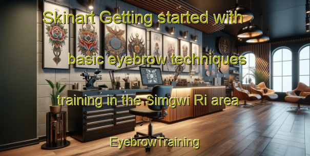 Skinart Getting started with basic eyebrow techniques training in the Simgwi Ri area | EyebrowTraining | EyebrowClasses | SkinartTraining-Korea