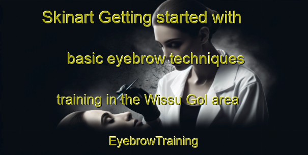 Skinart Getting started with basic eyebrow techniques training in the Wissu Gol area | EyebrowTraining | EyebrowClasses | SkinartTraining-Korea