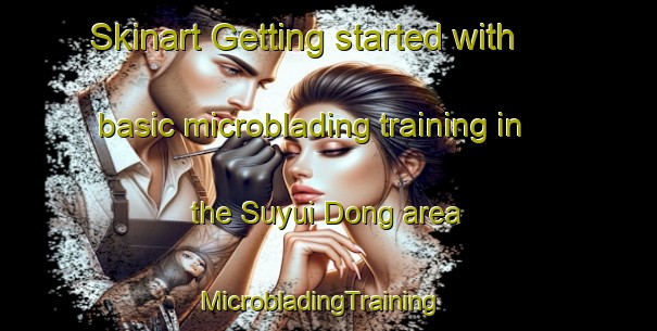 Skinart Getting started with basic microblading training in the Suyui Dong area | MicrobladingTraining | MicrobladingClasses | SkinartTraining-Korea