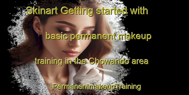 Skinart Getting started with basic permanent makeup training in the Chowando area | PermanentmakeupTraining | PermanentmakeupClasses | SkinartTraining-Korea