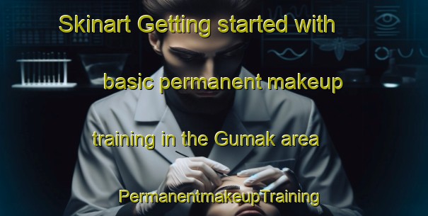 Skinart Getting started with basic permanent makeup training in the Gumak area | PermanentmakeupTraining | PermanentmakeupClasses | SkinartTraining-Korea