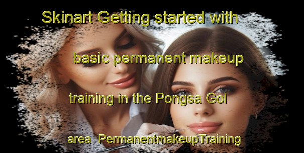 Skinart Getting started with basic permanent makeup training in the Pongsa Gol area | PermanentmakeupTraining | PermanentmakeupClasses | SkinartTraining-Korea