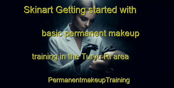 Skinart Getting started with basic permanent makeup training in the Turyu Ri area | PermanentmakeupTraining | PermanentmakeupClasses | SkinartTraining-Korea