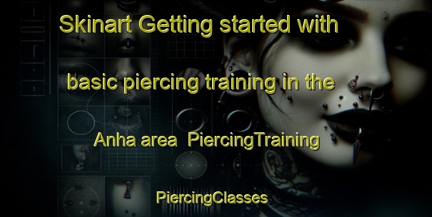 Skinart Getting started with basic piercing training in the Anha area | PiercingTraining | PiercingClasses | SkinartTraining-Korea
