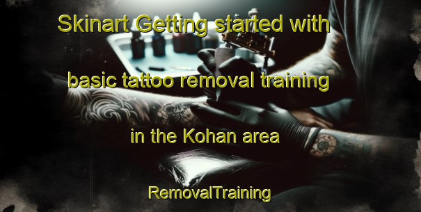 Skinart Getting started with basic tattoo removal training in the Kohan area | RemovalTraining | RemovalClasses | SkinartTraining-Korea