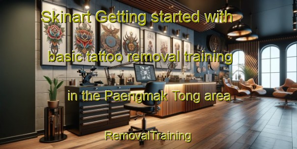 Skinart Getting started with basic tattoo removal training in the Paengmak Tong area | RemovalTraining | RemovalClasses | SkinartTraining-Korea