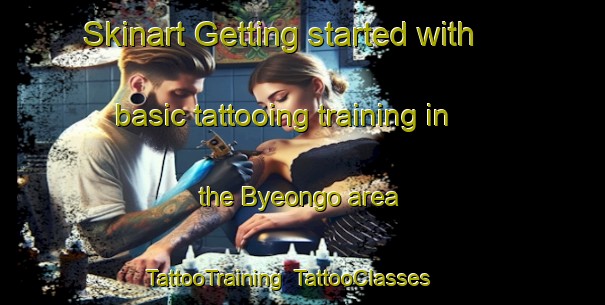 Skinart Getting started with basic tattooing training in the Byeongo area | TattooTraining | TattooClasses | SkinartTraining-Korea
