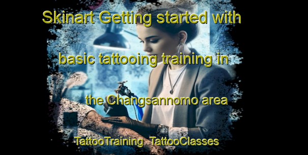 Skinart Getting started with basic tattooing training in the Changsannomo area | TattooTraining | TattooClasses | SkinartTraining-Korea