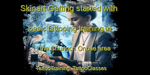 Skinart Getting started with basic tattooing training in the Chungch Onbae area | TattooTraining | TattooClasses | SkinartTraining-Korea