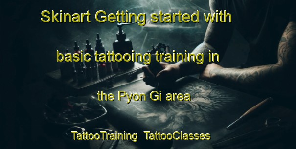 Skinart Getting started with basic tattooing training in the Pyon Gi area | TattooTraining | TattooClasses | SkinartTraining-Korea