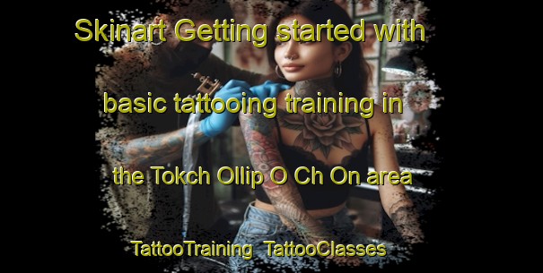 Skinart Getting started with basic tattooing training in the Tokch Ollip O Ch On area | TattooTraining | TattooClasses | SkinartTraining-Korea