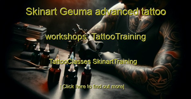 Skinart Geuma advanced tattoo workshops | #TattooTraining #TattooClasses #SkinartTraining-Korea