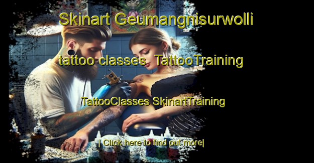 Skinart Geumangnisurwolli tattoo classes | #TattooTraining #TattooClasses #SkinartTraining-Korea