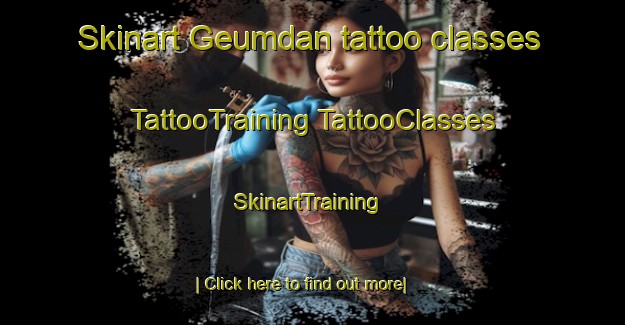 Skinart Geumdan tattoo classes | #TattooTraining #TattooClasses #SkinartTraining-Korea