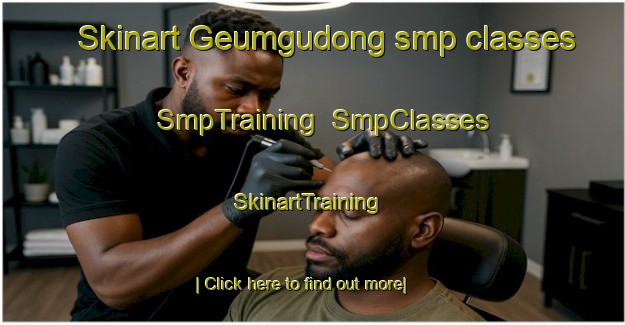 Skinart Geumgudong smp classes | SmpTraining | SmpClasses | SkinartTraining-Korea