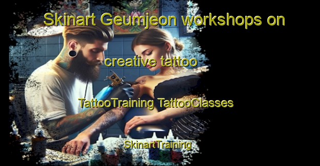 Skinart Geumjeon workshops on creative tattoo | #TattooTraining #TattooClasses #SkinartTraining-Korea