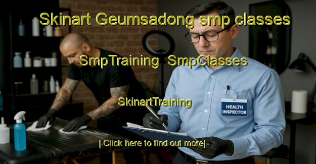 Skinart Geumsadong smp classes | SmpTraining | SmpClasses | SkinartTraining-Korea
