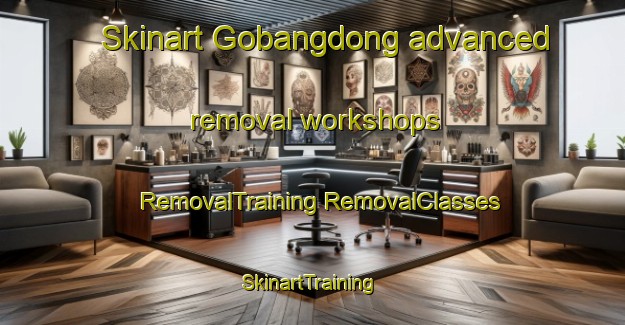 Skinart Gobangdong advanced removal workshops | #RemovalTraining #RemovalClasses #SkinartTraining-Korea