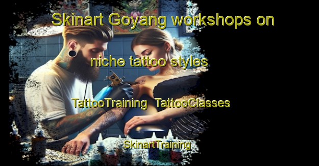 Skinart Goyang workshops on niche tattoo styles | TattooTraining | TattooClasses | SkinartTraining-Korea